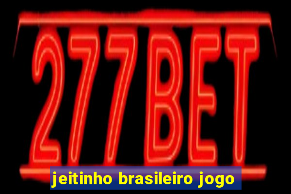 jeitinho brasileiro jogo